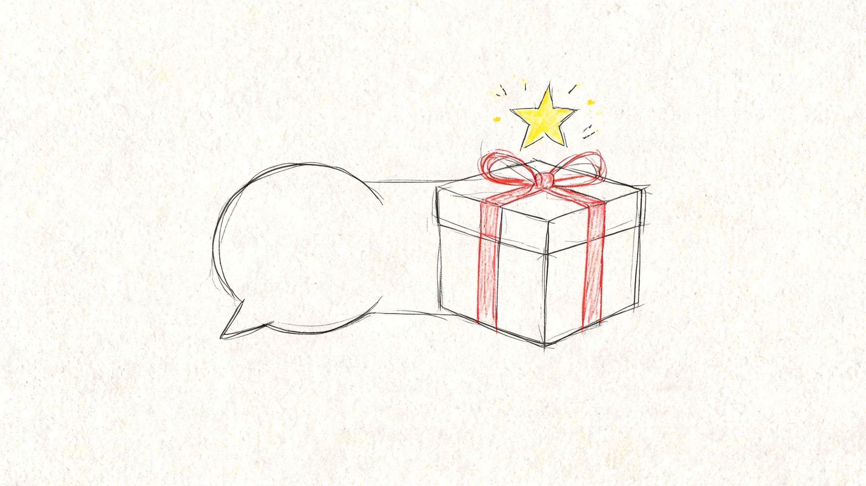 A hand-drawn sketch of a speech bubble attached to a gift box with a shining star above.
